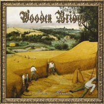 Wooden Bridge : First Harvest